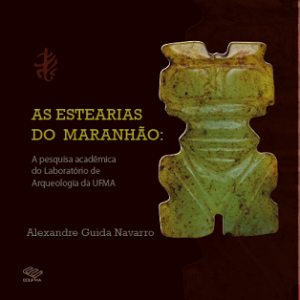 As estearias do Maranhão: a pesquisa acadêmica do Laboratório de Arqueologia da UFMA