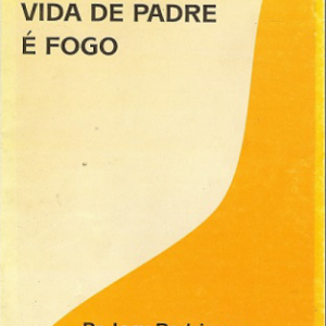 Vida de padre é fogo