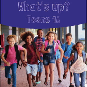 What’s UP? TEENS 1A