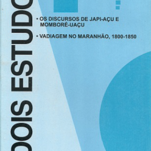 Dois Estudos: os discursos de Japi-açu e de Momboré-uaçu e vadiagem no Maranhão