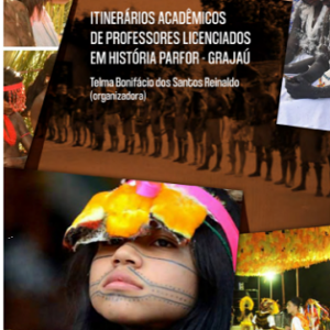Itinerários acadêmicos de professores licenciados em História PARFOR  - Grajaú