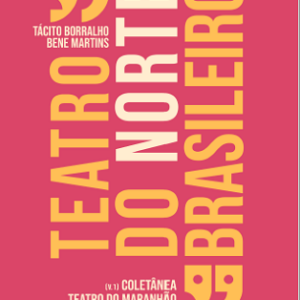 Teatro do norte brasileiro: coletânea teatro do Maranhão