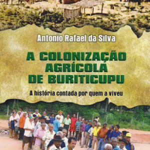Colonização agrícola de Buriticupu: a história contada por quem a  viveu