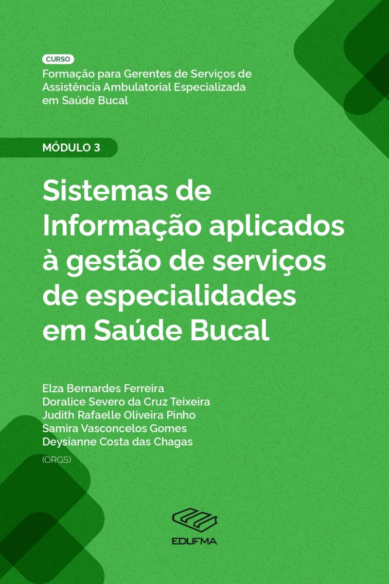 Sistemas de Informação aplicados à gestão de serviços de especialidades em Saúde Bucal