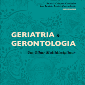 Geriatria & gerontologia: um olhar multidisciplinar
