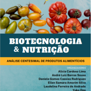 Biotecnologia & nutrição: análise centesimal de produtos alimentícios