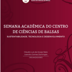 Semana Acadêmica do Centro de Ciências de Balsas: Sustentabilidade, tecnologia  e desenvolvimento