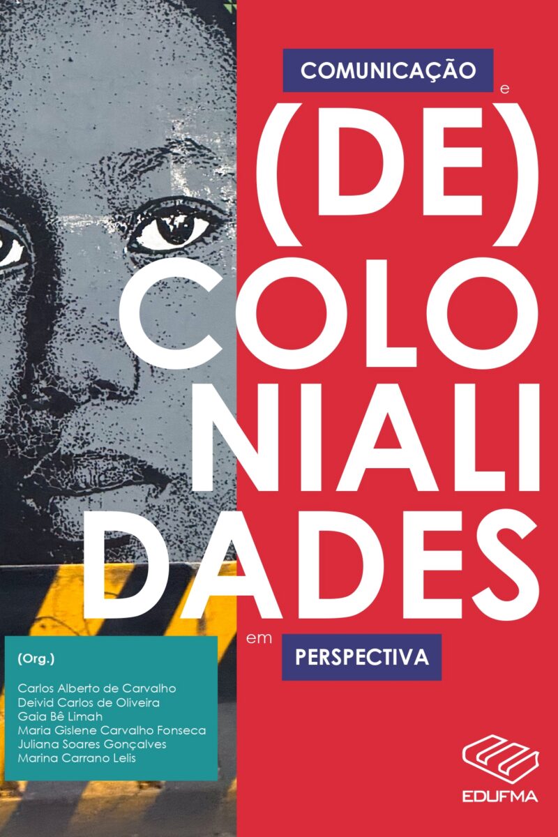 Comunicação e (De)Colonialidades em Perspectiva