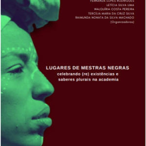 Lugares de mestras negras: celebrando (re)existências e saberes plurais na  academia
