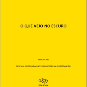 O que vejo no escuro
