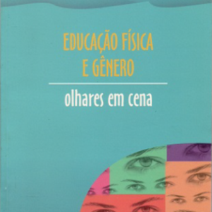 Educação física e gênero: olhares em cena