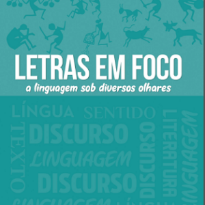 Letras em foco: a linguagem sob diversos olhares