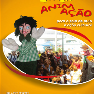 Teatro de animação para sala de aula e ação cultural