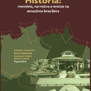 História: memória, narrativa e ensino na Amazônia brasileira