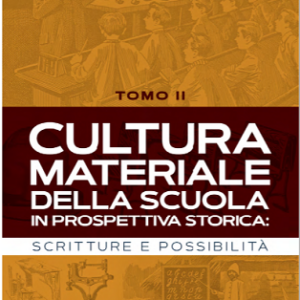 Cultura materiale della scuola in prospettiva storica : scritture e possibilità