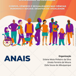 Anais do IV EMGES–Encontro Maranhense sobre Gênero, Educação e  Sexualidade & II SICODE–Simpósio Nacional Corpos e Diversidade na  Educação-Corpos, Gêneros e Sexualidades nas Ciências Humanas e Sociais: desafios da atualidade