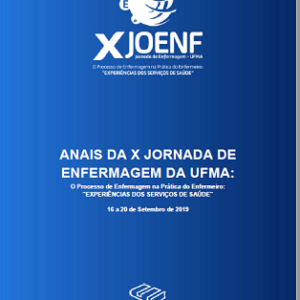 Anais da X Jornada de Enfermagem da UFMA: o processo de enfermagem na prática do enfermeiro: “experiências dos serviços de saúde”