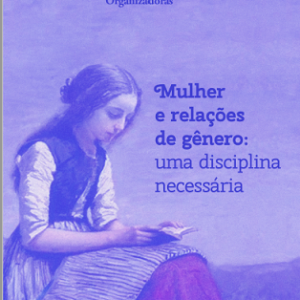 Mulher e relações de gênero: uma disciplina necessária
