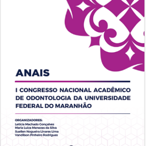 Anais do I Congresso Nacional Acadêmico de Odontologia da Universidade Federal do Maranhão