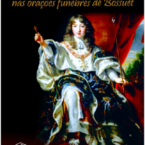 A imagem do príncipe nas orações fúnebres de Bossuet