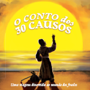 O conto dos 30 causos : uma viagem divertida ao mundo dos frades 