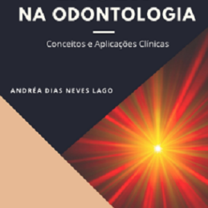 Laser na odontologia: conceitos e aplicações clínicas