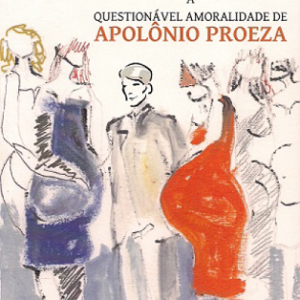 A questionável amoralidade de Apolônio Proeza