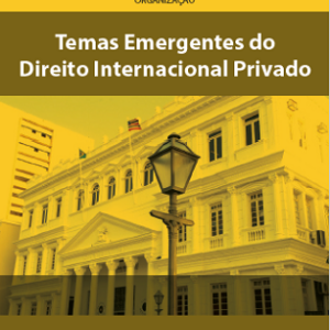 Temas emergentes do Direito Internacional Privado