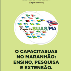 O CapacitaSUAS no Maranhão : ensino, pesquisa e extensão