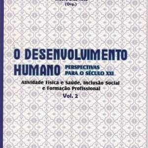 O desenvolvimento humano: perspectiva para o século XXI (Vol 2)