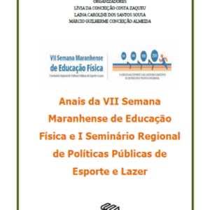 Anais da VII Semana Maranhense de Educação Física e I Seminário Regional de Políticas Públicas de Esporte e Lazer