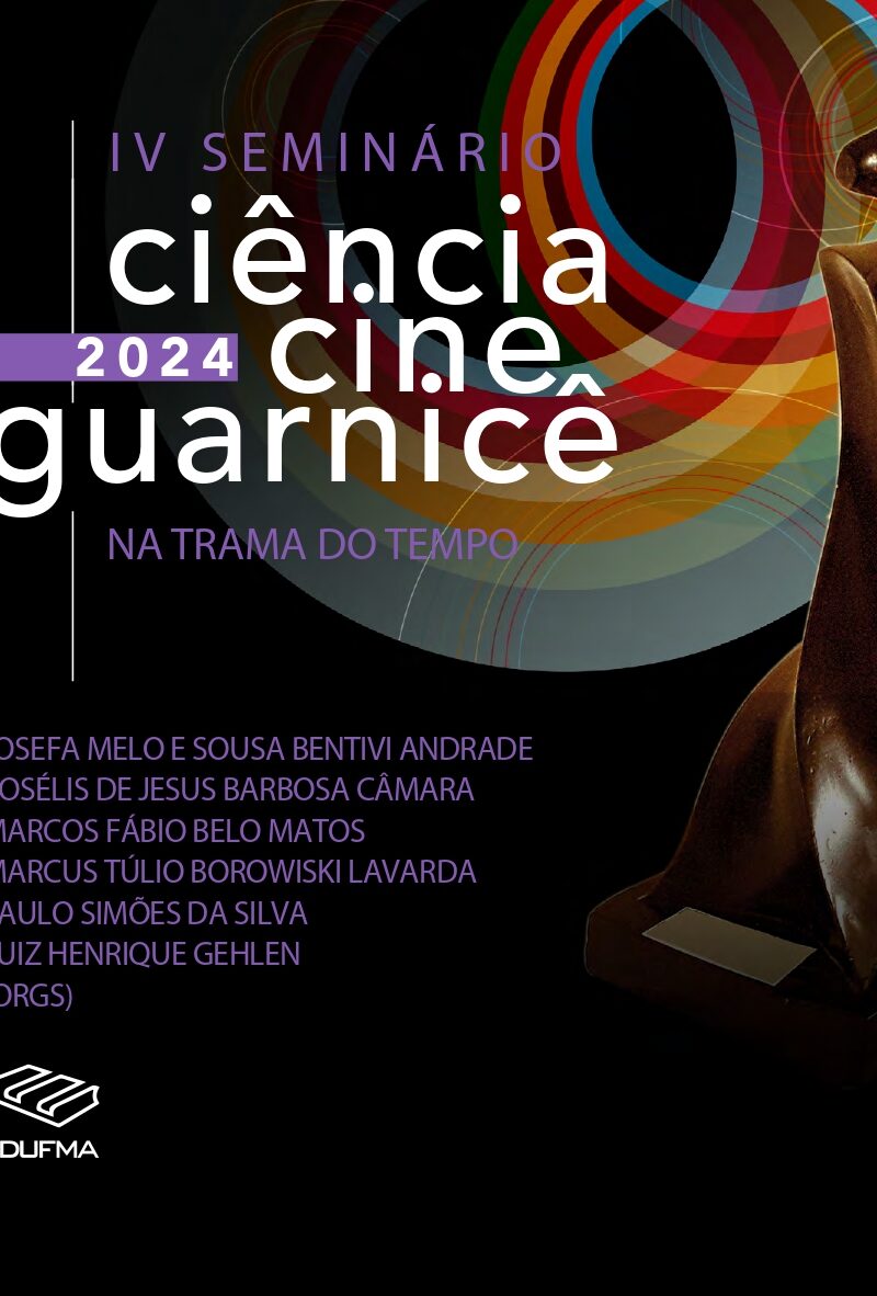 IV SEMINÁRIO CIENCIA, CINE GUARNICÊ - 2024