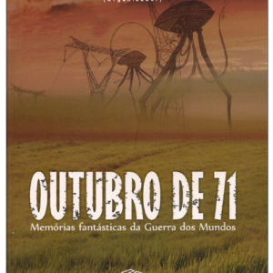Outubro de 71: memórias fantásticas da Guerra dos mundos