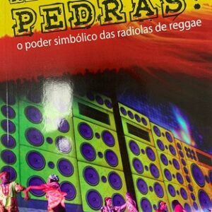 Reverberando "Pedras" : o poder simbólico das radiolas de reggae