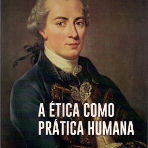 A ética como prática humana