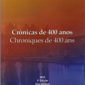 Crônicas de 400 anos /Chroniques de 400 ans
