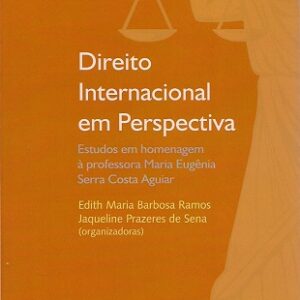 Direito internacional em perpectiva: estudo em homenagem à professora Maria Eugênia Serra Costa Aguiar