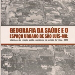 Geografia da saúde e o espaço urbano de São Luís/MA