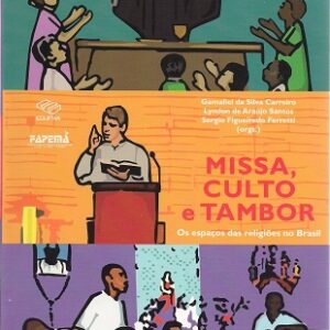 Missa, culto e tambor: os espaços da religião no Brasil