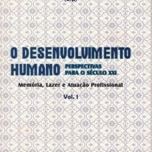 O desenvolvimento humano: perspectiva para o século XXI (Vol. 1)