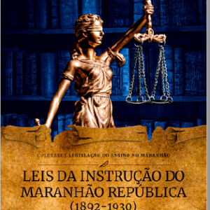 Leis da Instrução do Maranhão República (1892-1930)