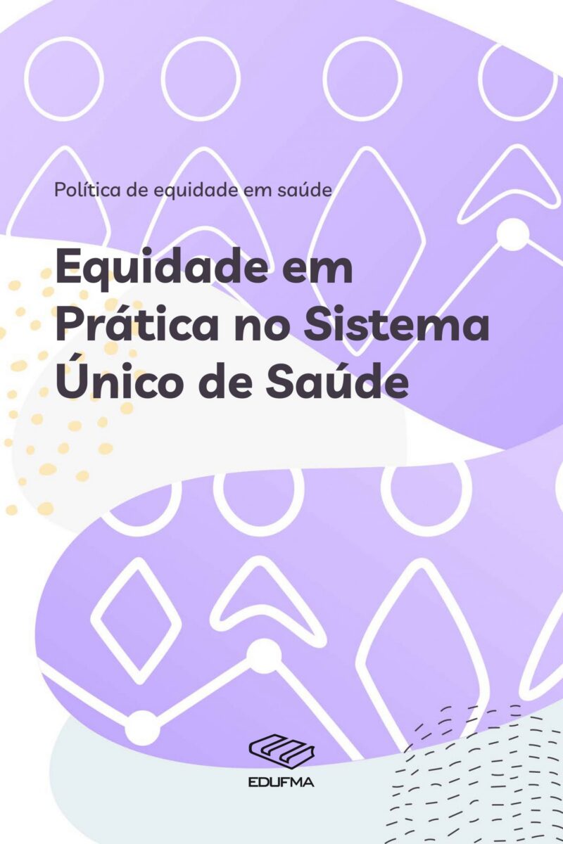 Equidade em prática no Sistema Único de Saúde