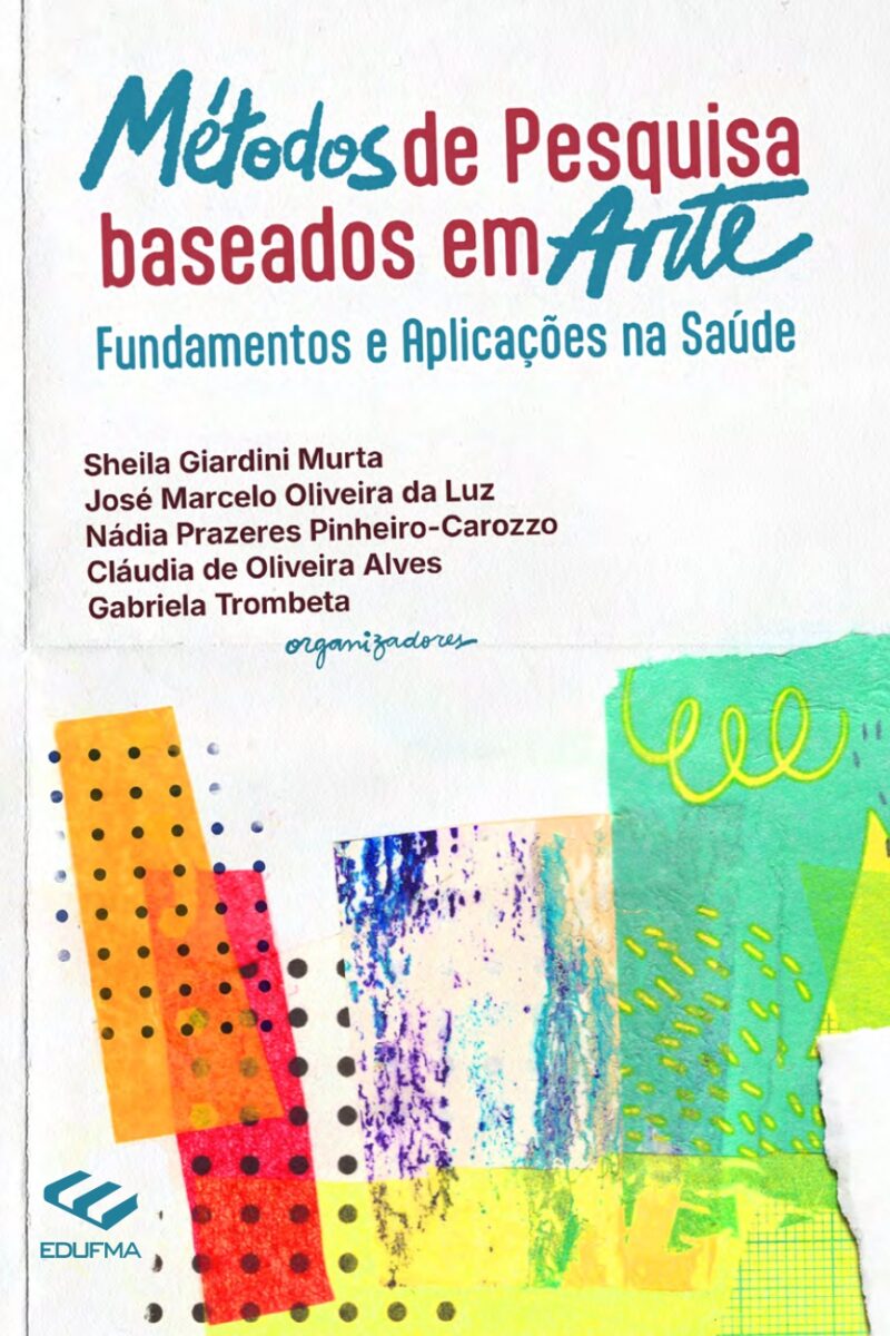 Métodos de pesquisa baseados em arte: fundamentos e aplicações na saúde