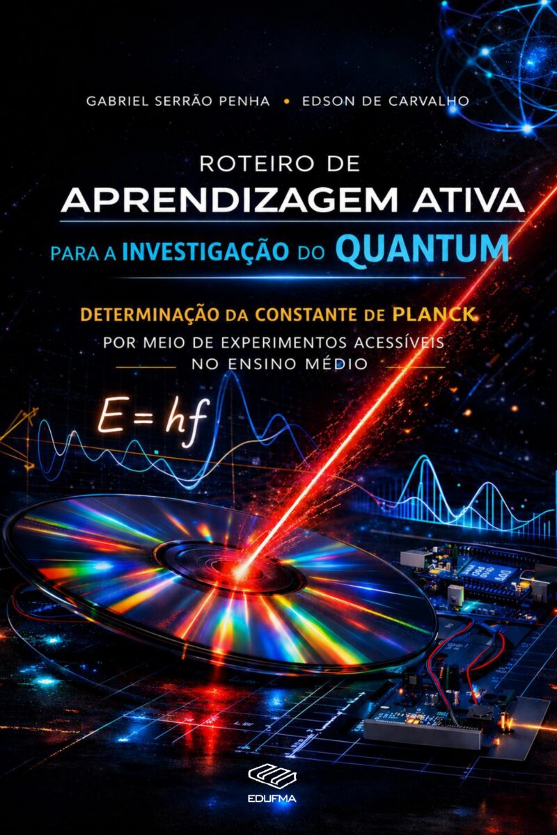 ROTEIRO DE APRENDIZAGEM ATIVA PARA A INVESTIGAÇÃO DO QUANTUM: determinação da constante de Planck por meio de experimentos acessíveis no ensino médio