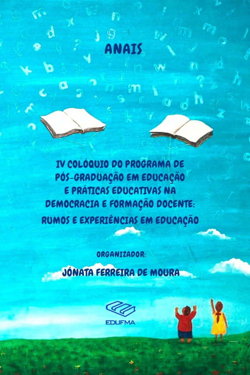 Anais do IV Colóquio do Programa de Pós-Graduação em Educação e Práticas Educativas  na democracia e formação docente: rumos e experiências em educação