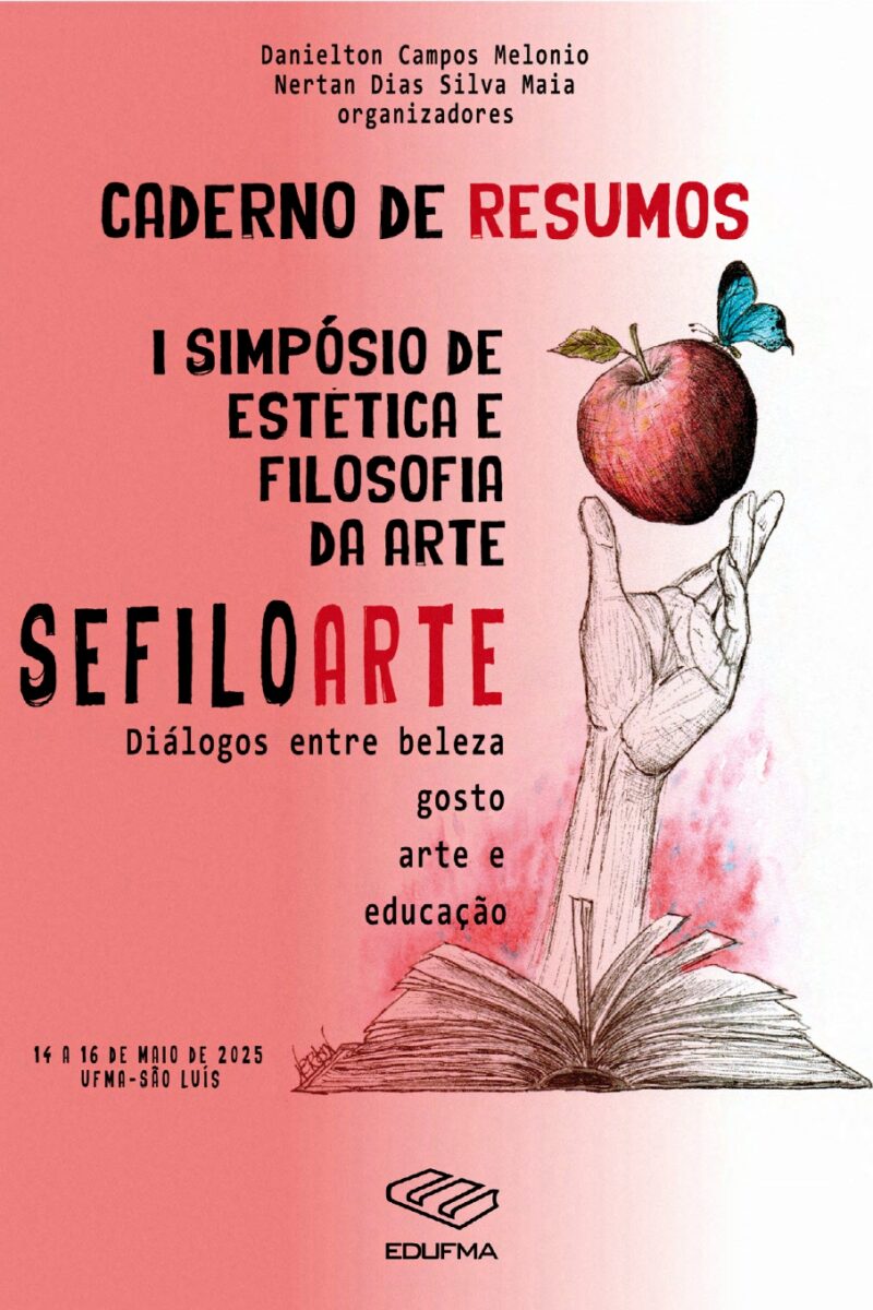 Caderno de resumos do I Simpósio de Estética e Filosofia da Arte – SEFILOARTE: diálogos	entre beleza, gosto, arte	e educação
