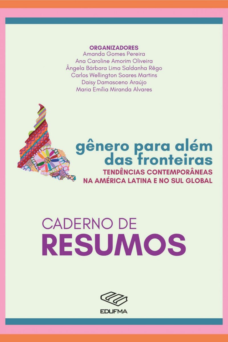 Caderno de resumos : gênero para além das fronteiras: tendências contemporâneas na América Latina e no sul global