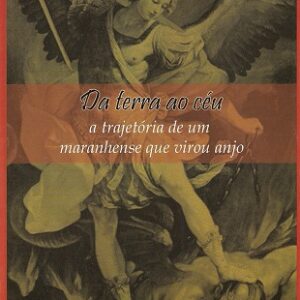 Da Terra ao Céu: a trajetória de uma maranhense que virou anjo