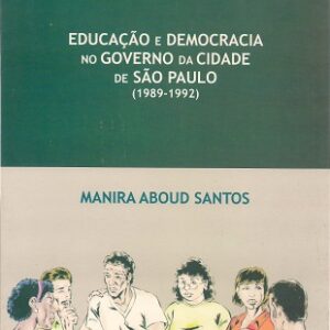 Educação e democracia no Governo da cidade de São Paulo (1989 – 1992)