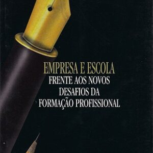 Empresa e escola: frente ais novos desafios da formação profissional